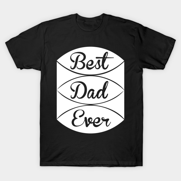 Best Dad Ever T Shirt For Women Men T-Shirt by Xamgi